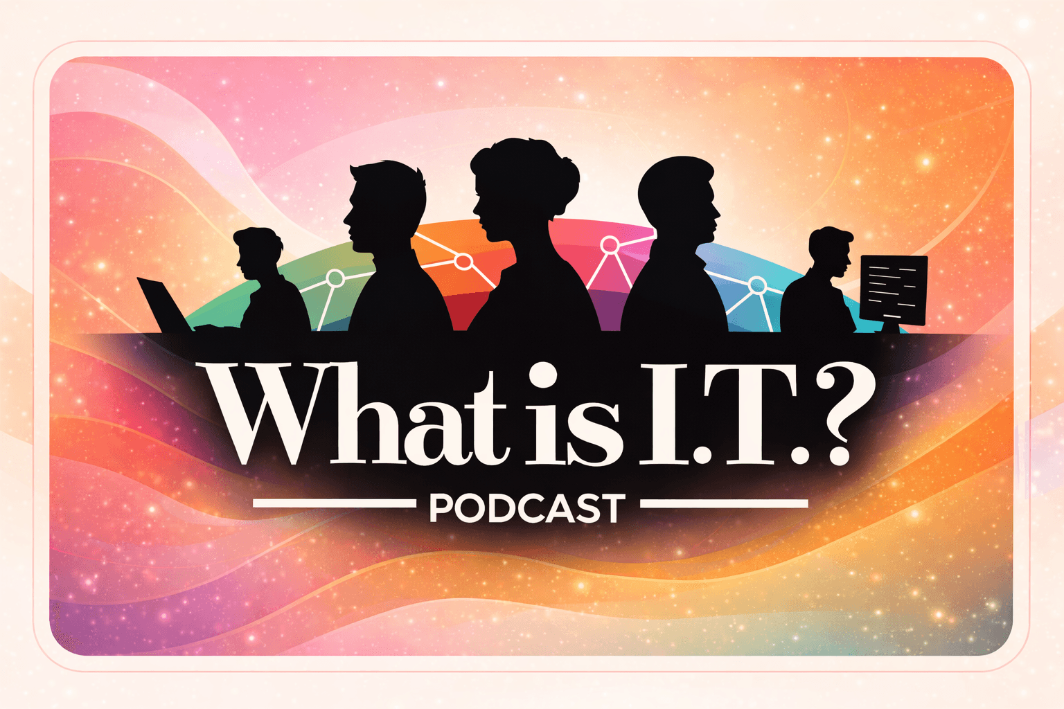What Is I.T.? Podcast